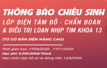 Thông Báo Chiêu Sinh Lớp "Điện Tâm Đồ - Chẩn Đoán Và Điều Trị Loạn Nhịp Tim" Khóa 13