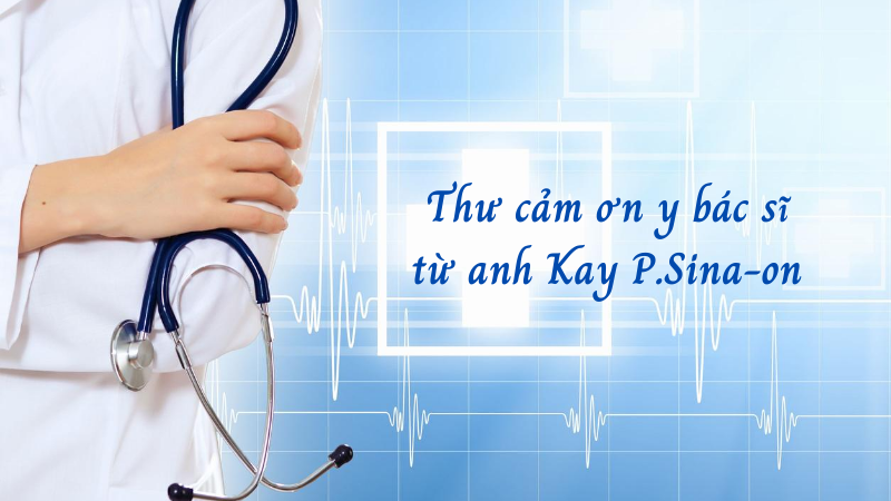 Thư cảm ơn y bác sĩ Bệnh viện Tâm Đức từ anh Kay P.Sina-on