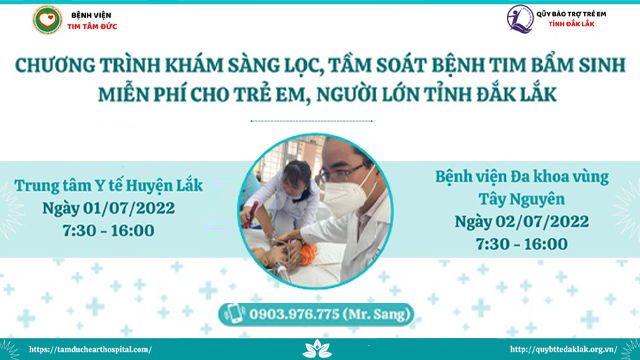 KHÁM SÀNG LỌC, TẦM SOÁT BỆNH TIM BẨM SINH MIỄN PHÍ CHO TRẺ EM, NGƯỜI LỚN TẠI TỈNH ĐĂK LĂK