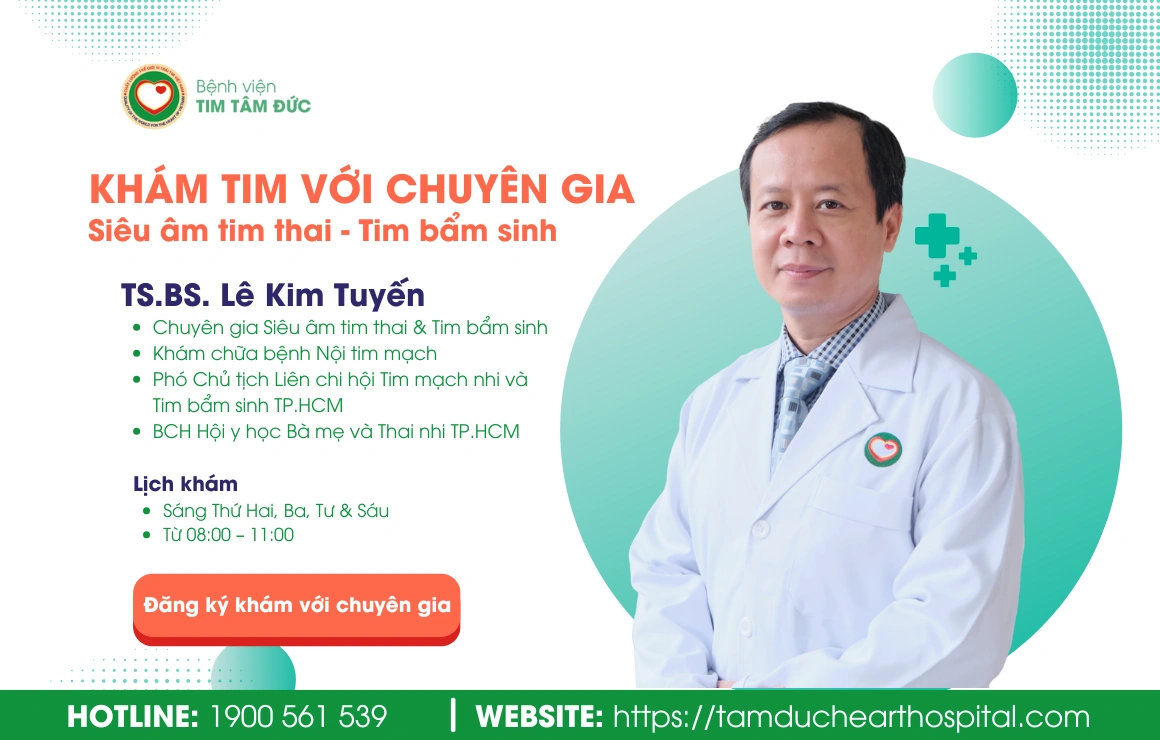 Khám tim với Chuyên gia - TS.BS Lê Kim Tuyến - Chuyên gia Siêu âm tim thai và Tim bẩm sinh