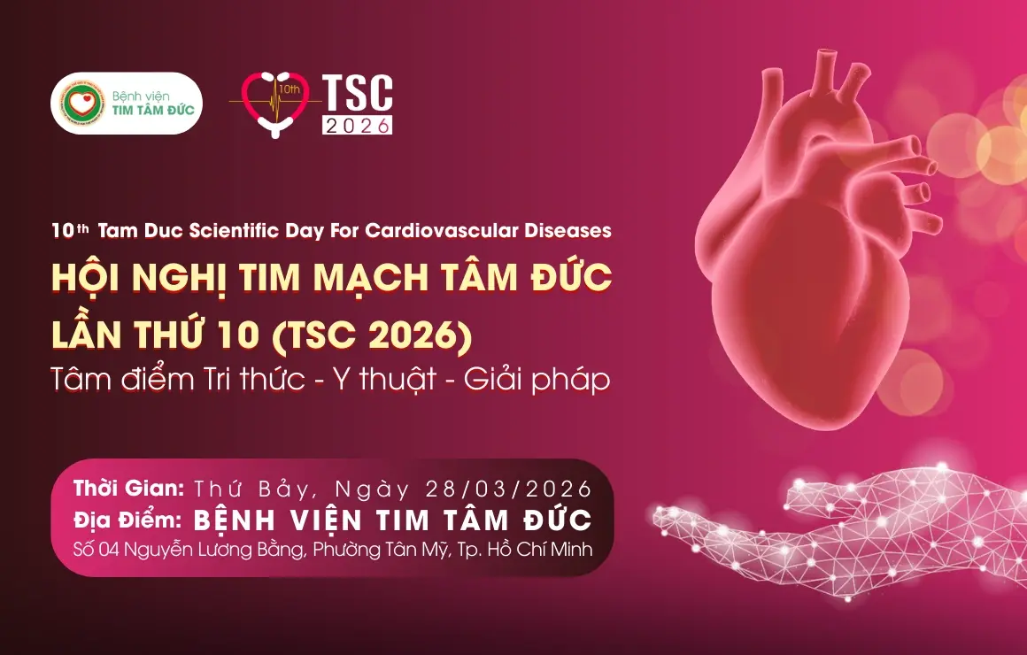 Tổ chức Hội nghị Tim mạch Tâm Đức lần thứ 10 (TSC 2026) – Tâm điểm Tri thức, Y thuật và Giải pháp