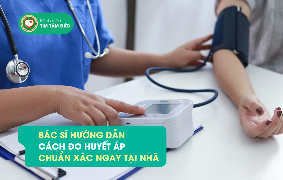 Bác sĩ tim mạch hướng dẫn cách đo huyết áp chuẩn xác tại nhà