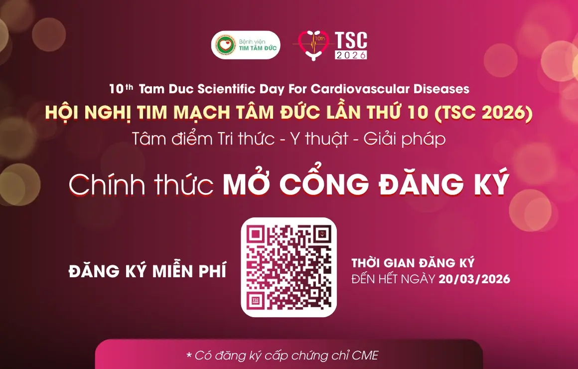 Chính thức mở đăng ký tham dự Hội nghị Tim mạch Tâm Đức lần thứ 10 (TSC 2026) - Tin tá»©c Tim TÃ¢m Äá»©c